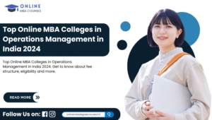 Top Online MBA Colleges in Operations Management in India 2024