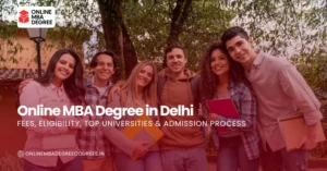 Online MBA in Delhi 2026: Fees, Eligibility, Top Universities & Admission Process